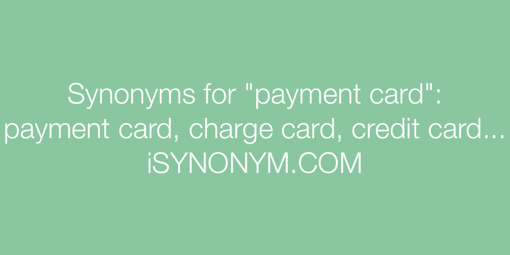 Synonyms payment card