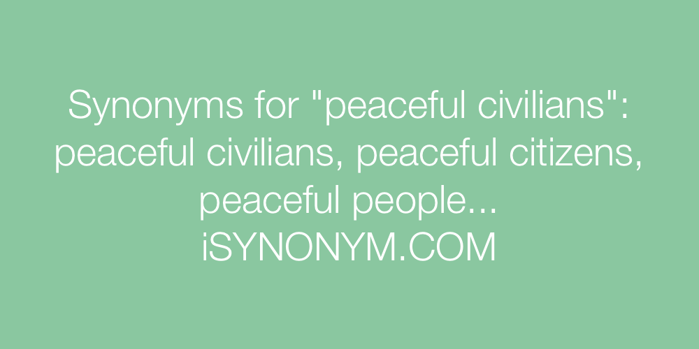 Synonyms peaceful civilians