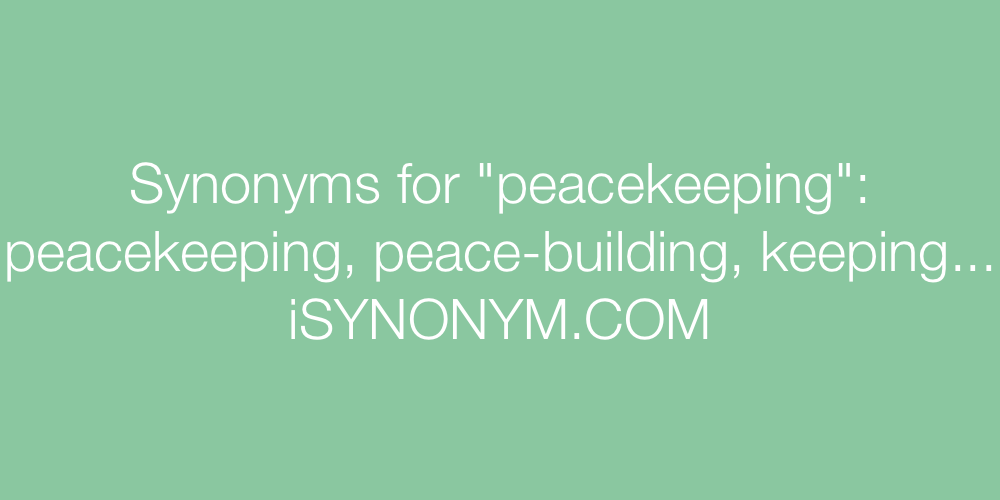 Synonyms peacekeeping