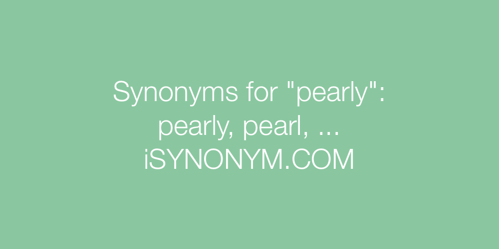 Synonyms pearly