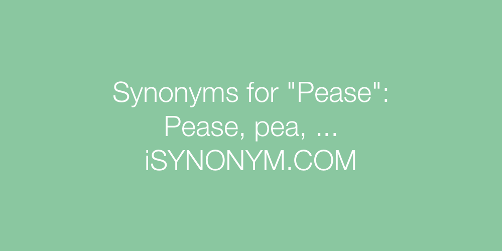 Synonyms Pease