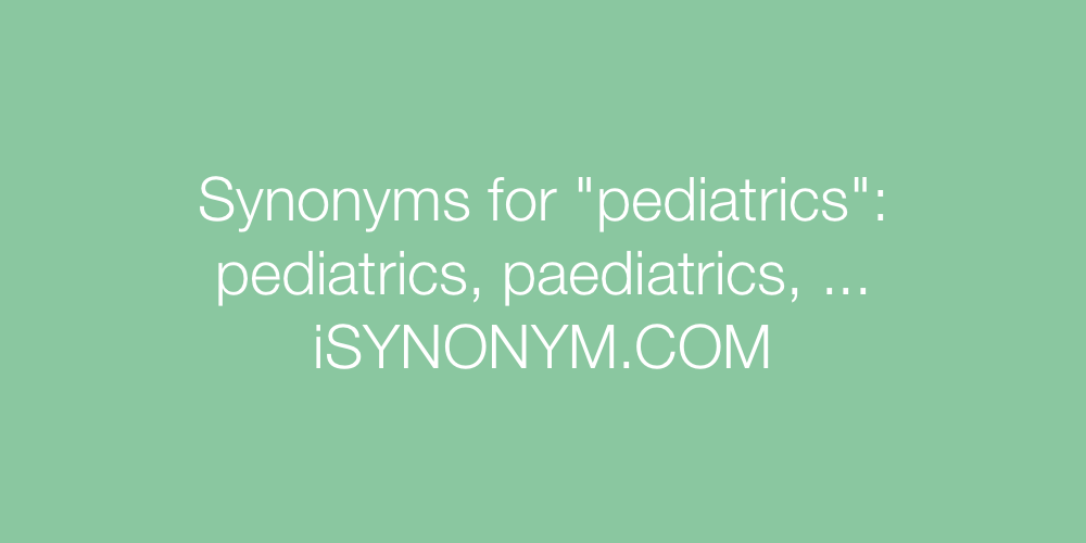 Synonyms pediatrics