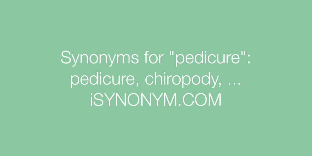 Synonyms pedicure