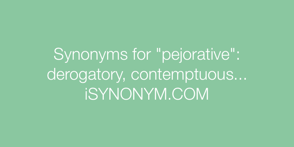 Synonyms pejorative