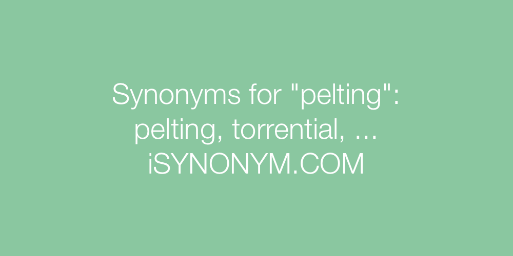 Synonyms pelting