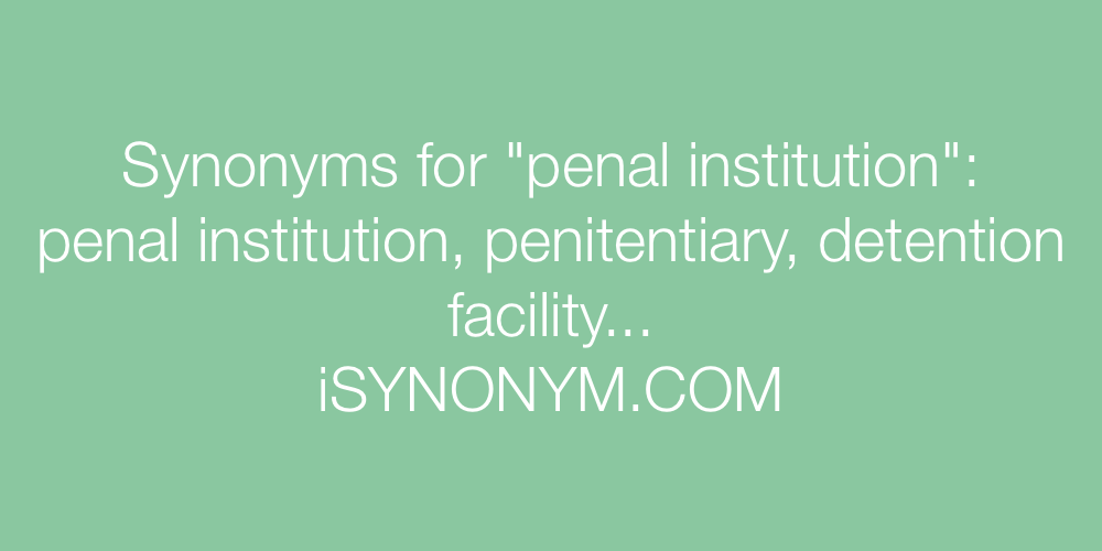 Synonyms penal institution