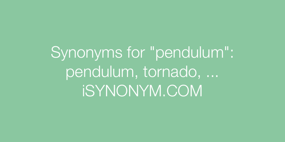Synonyms pendulum