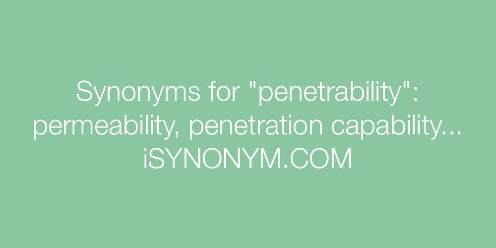 Synonyms penetrability