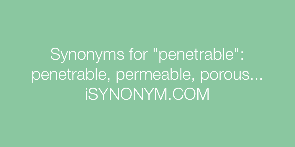 Synonyms penetrable