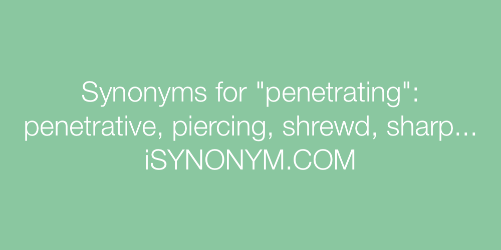Synonyms penetrating