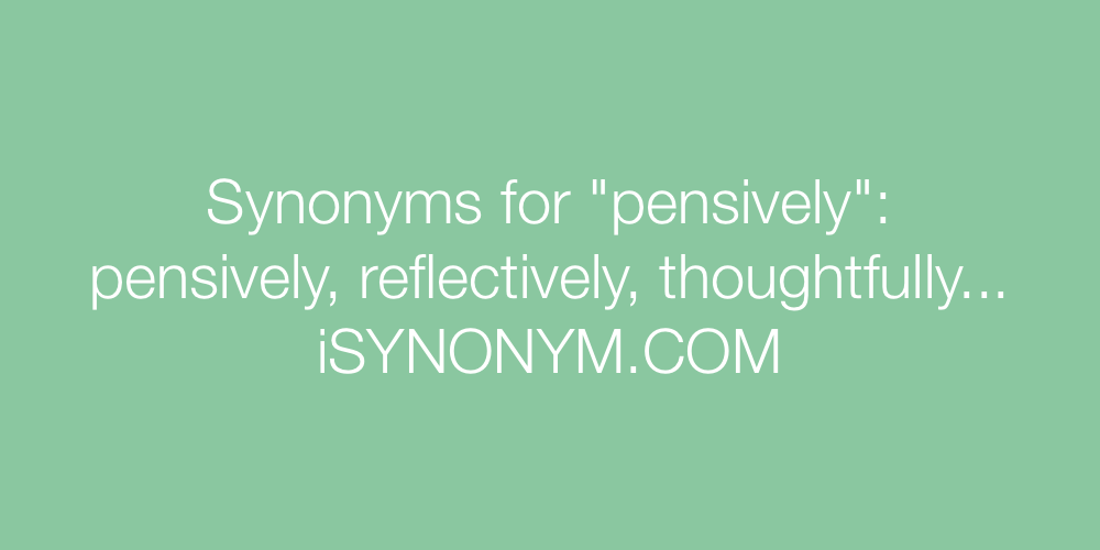 Synonyms pensively