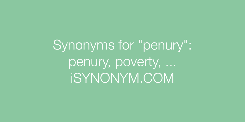 Synonyms penury