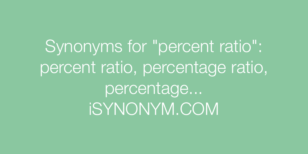 Synonyms percent ratio