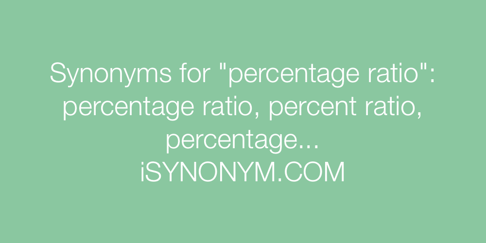 Synonyms percentage ratio