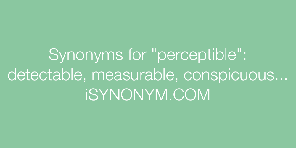 Synonyms perceptible