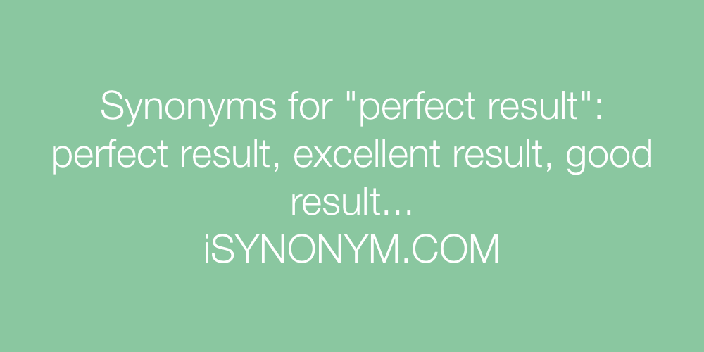 Synonyms perfect result