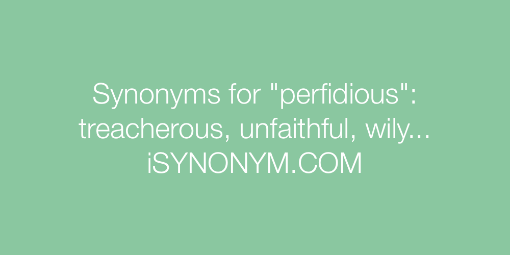 Synonyms perfidious