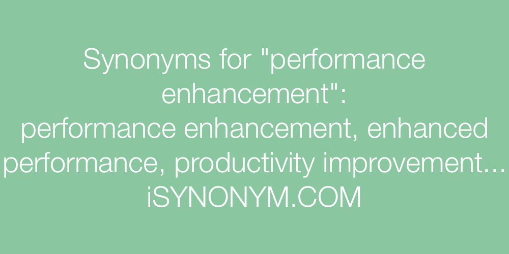Synonyms performance enhancement