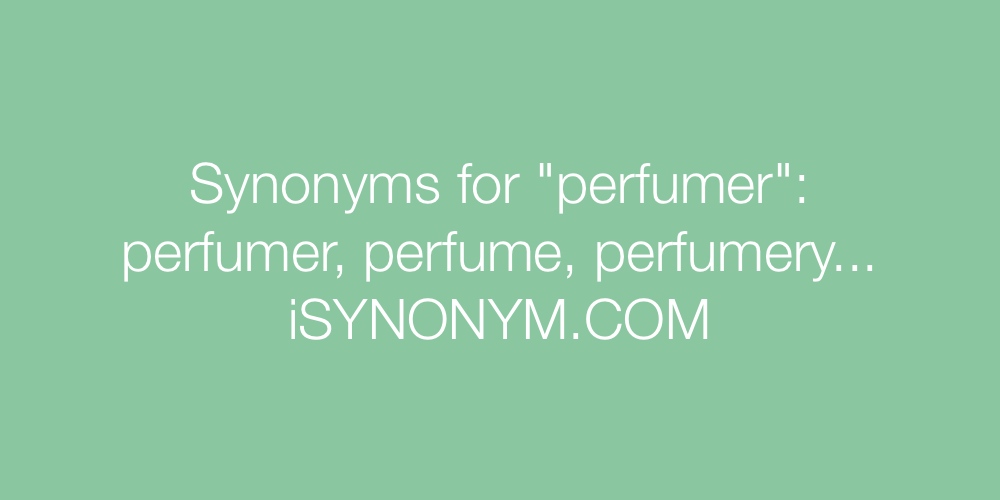 Synonyms perfumer