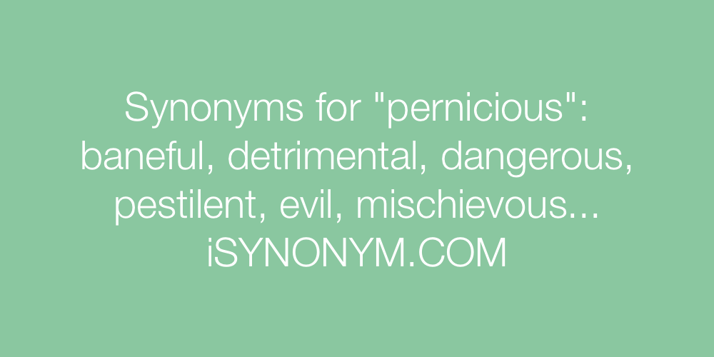 Synonyms pernicious