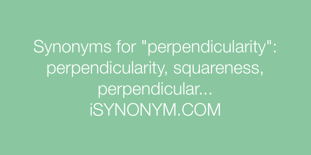 Synonyms perpendicularity