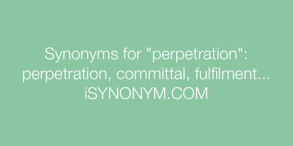 Synonyms perpetration