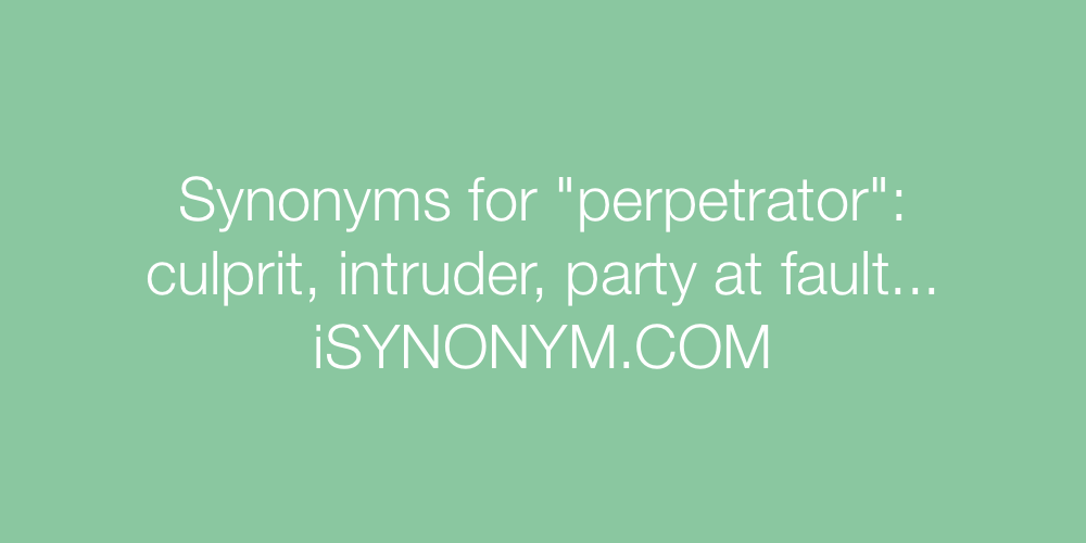 Synonyms perpetrator