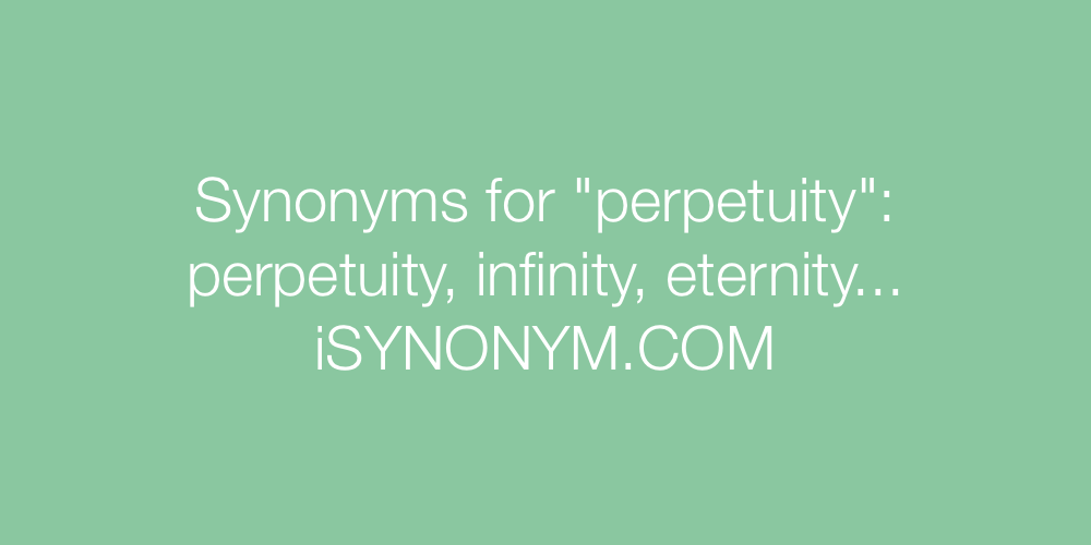 Synonyms perpetuity