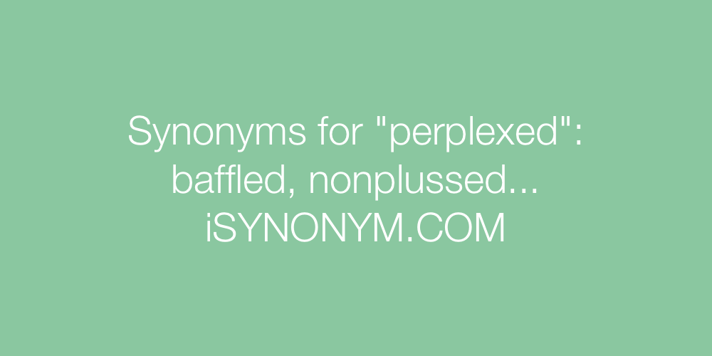 Synonyms perplexed