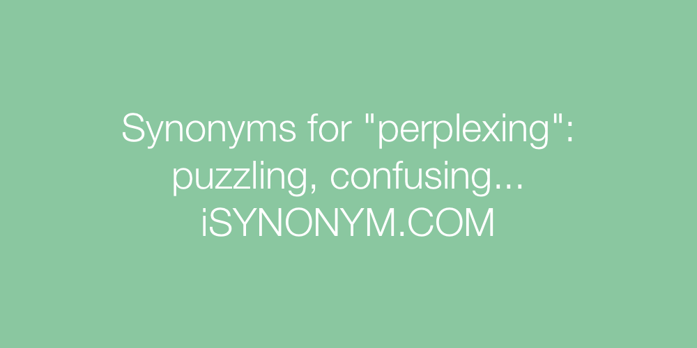 Synonyms perplexing