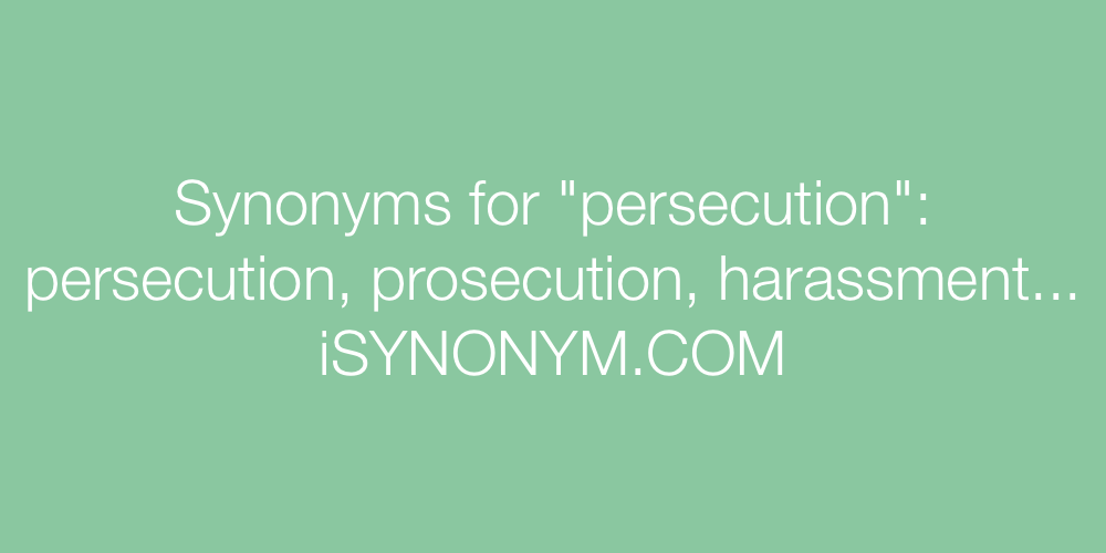 Synonyms persecution
