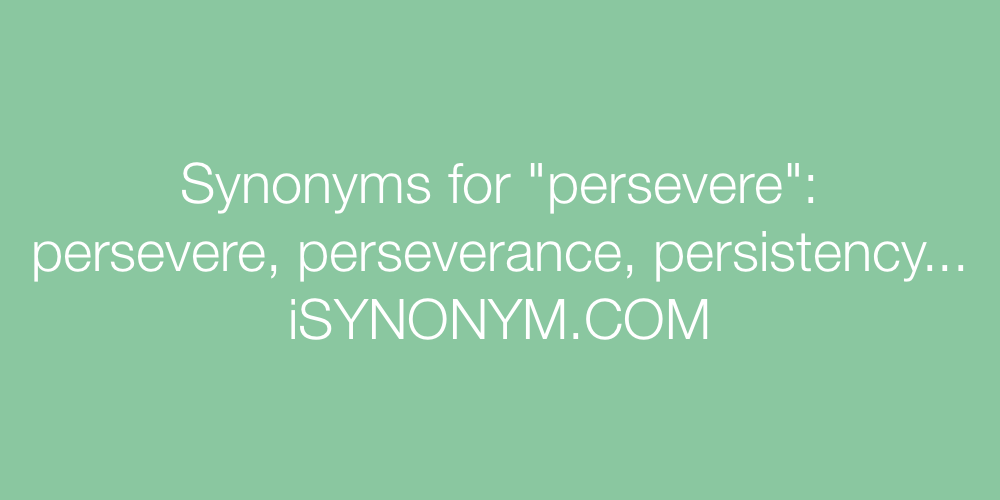 Synonyms persevere