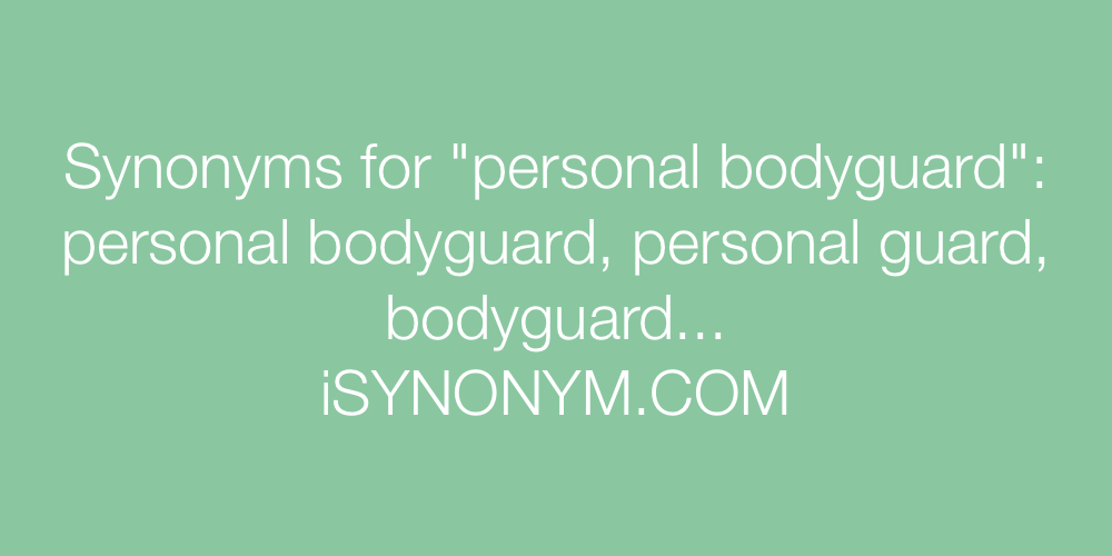 Synonyms personal bodyguard