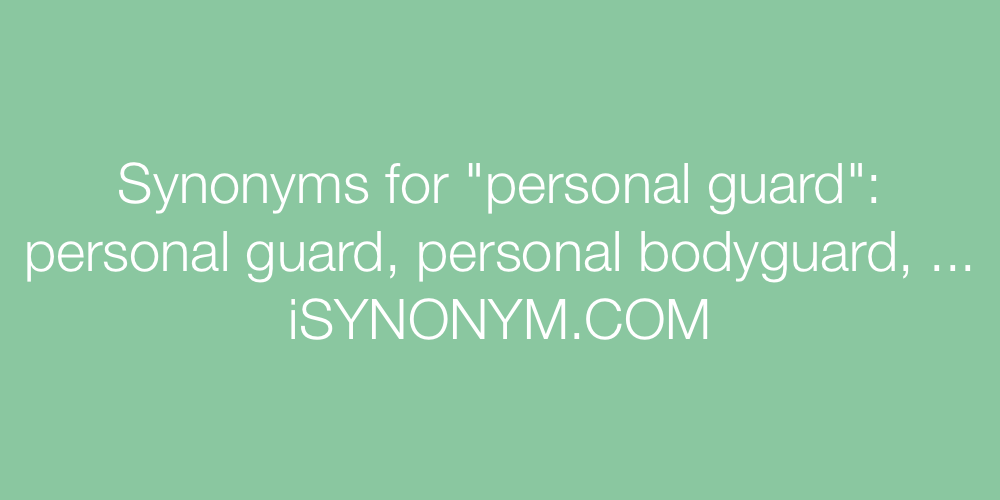 Synonyms personal guard