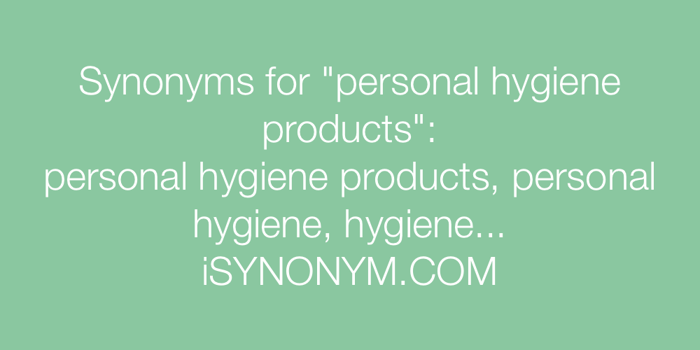 Synonyms personal hygiene products