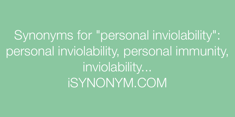 Synonyms personal inviolability