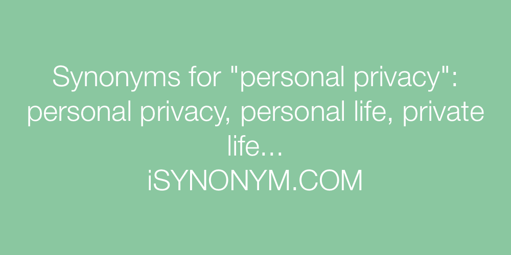 Synonyms personal privacy