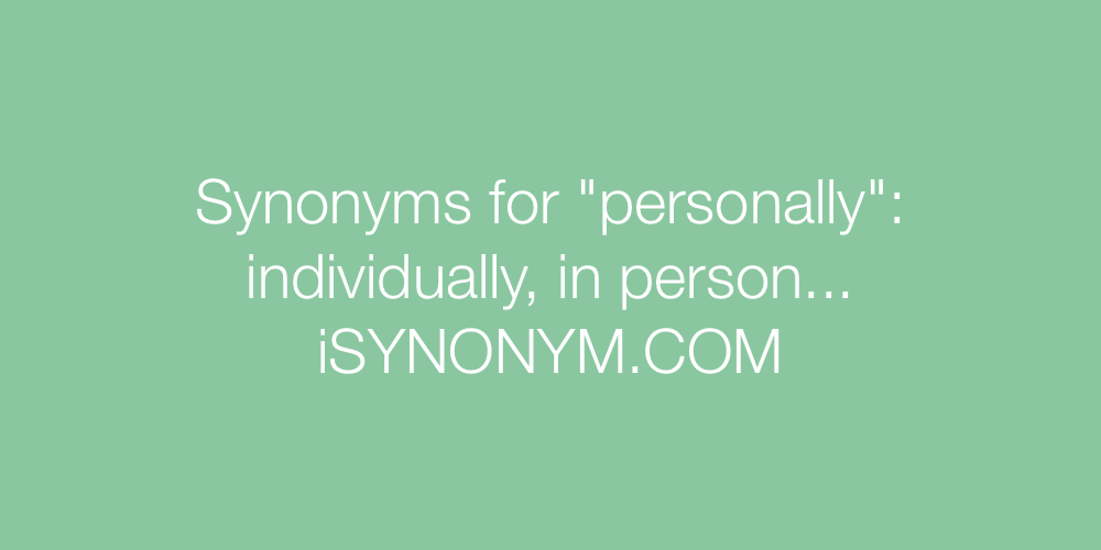 Synonyms personally