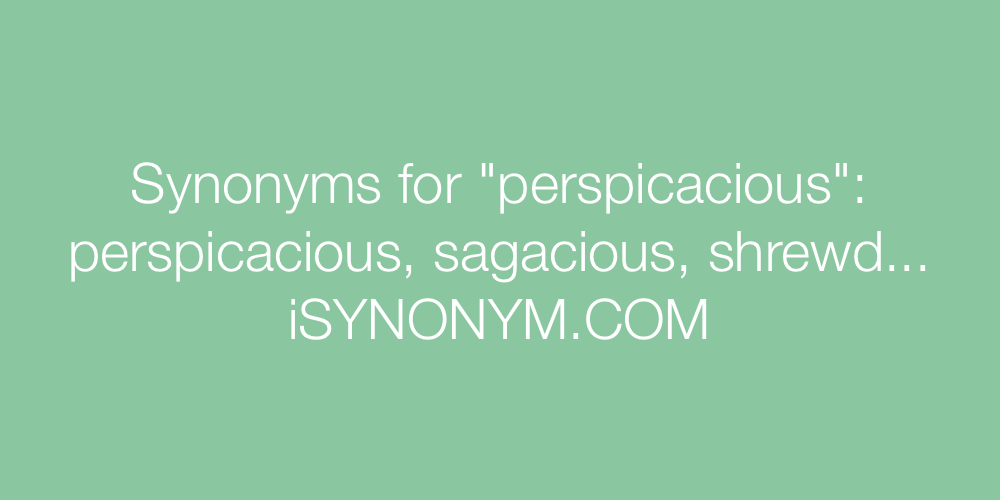 Synonyms perspicacious