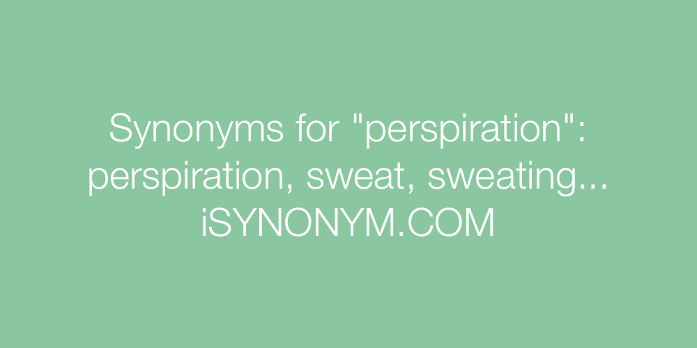 Synonyms perspiration