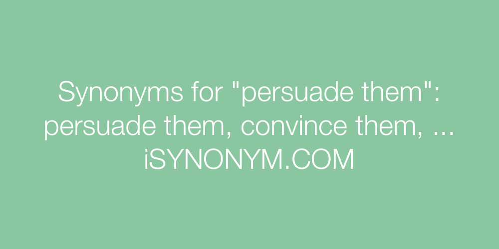 Synonyms persuade them