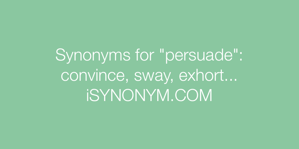 Synonyms persuade
