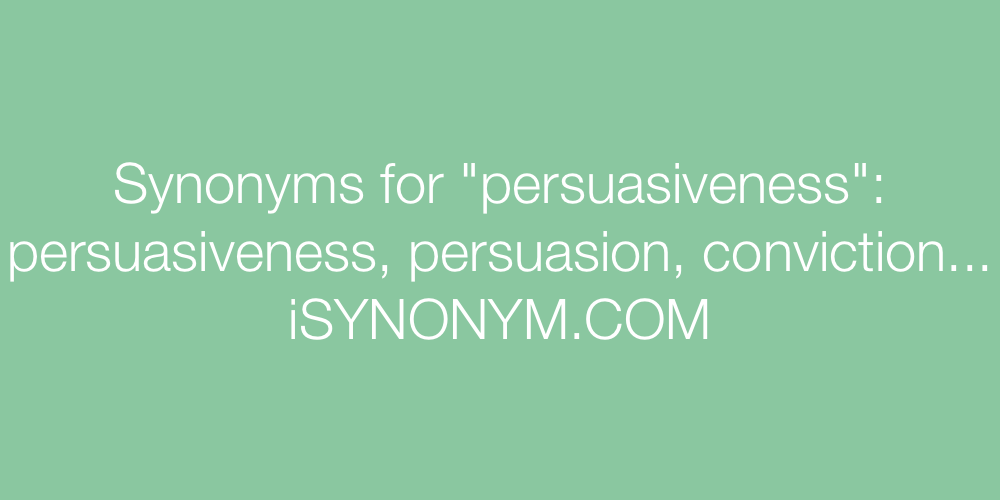 Synonyms persuasiveness