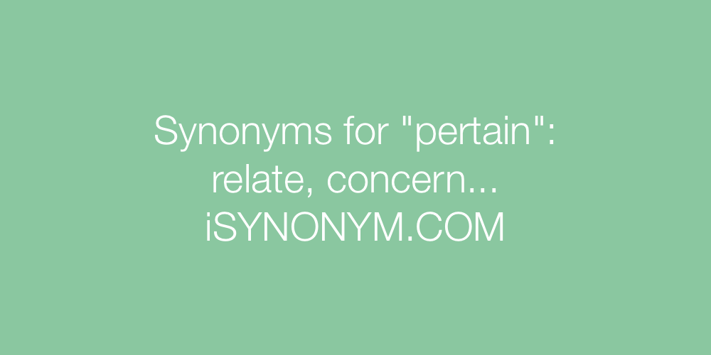 Synonyms pertain