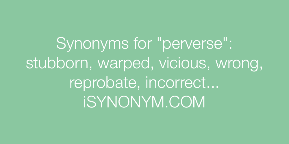 Synonyms perverse