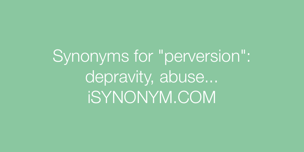 Synonyms perversion