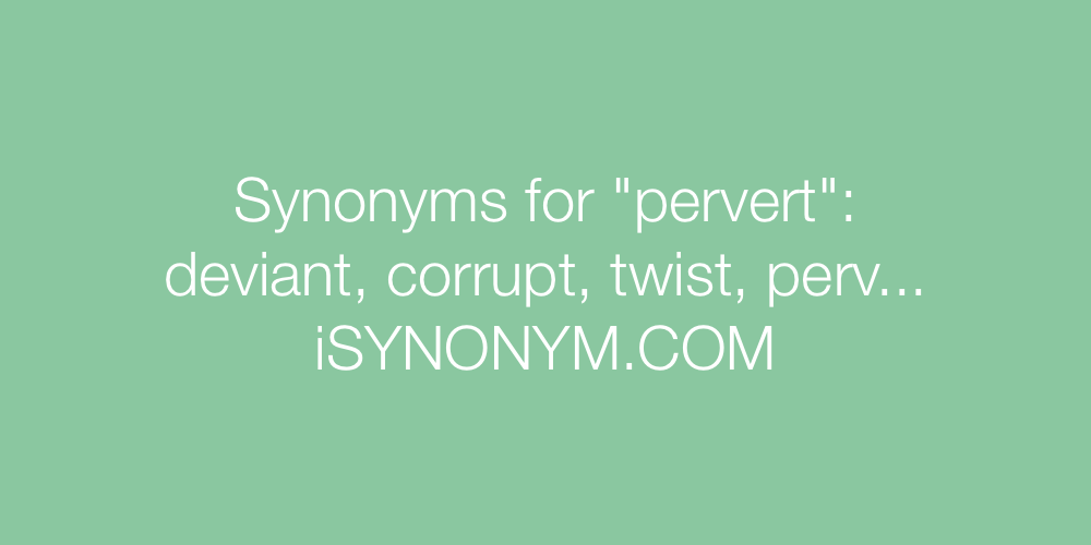 Synonyms pervert