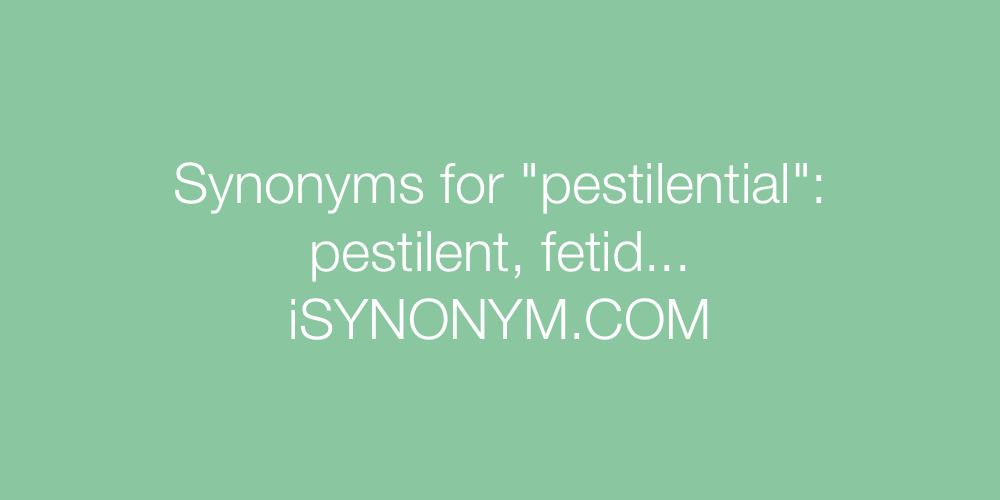 Synonyms pestilential