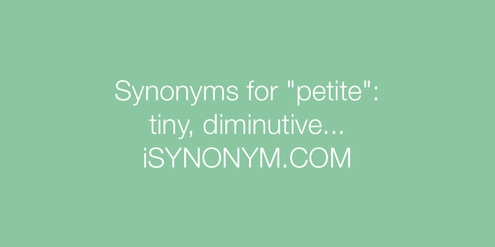 Synonyms petite