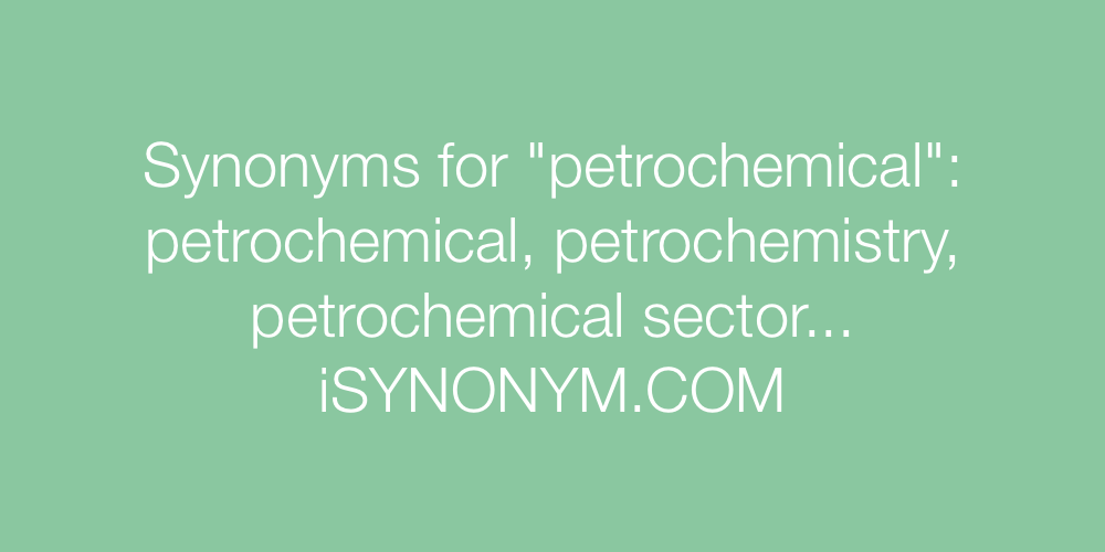 Synonyms petrochemical